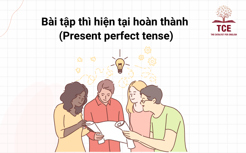 Bài tập thì hiện tại hoàn thành (Present perfect tense)