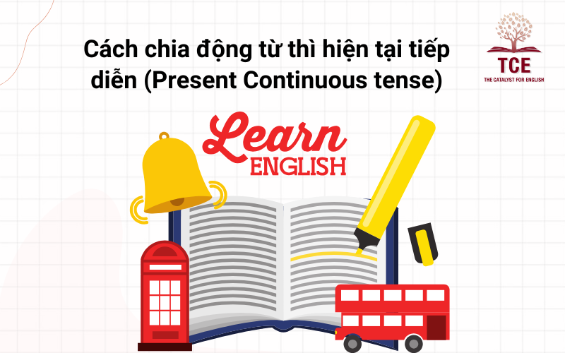 Cách chia động từ thì hiện tại tiếp diễn (Present Continuous tense)