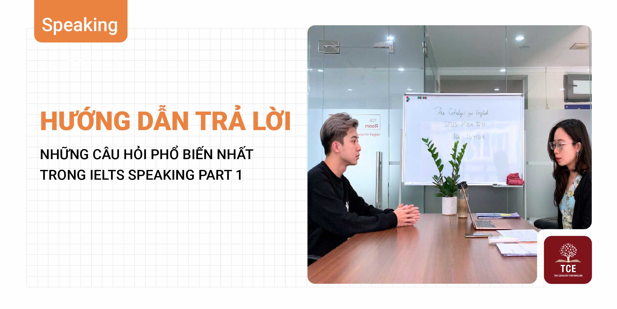 Hướng dẫn trả lời các câu hỏi IELTS Speaking part 1 phổ biến nhất