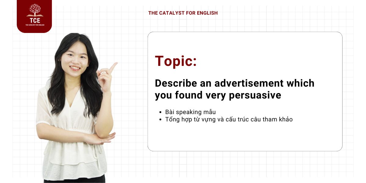 Bài mẫu part 2 Describe an advertisement which you found very persuasive