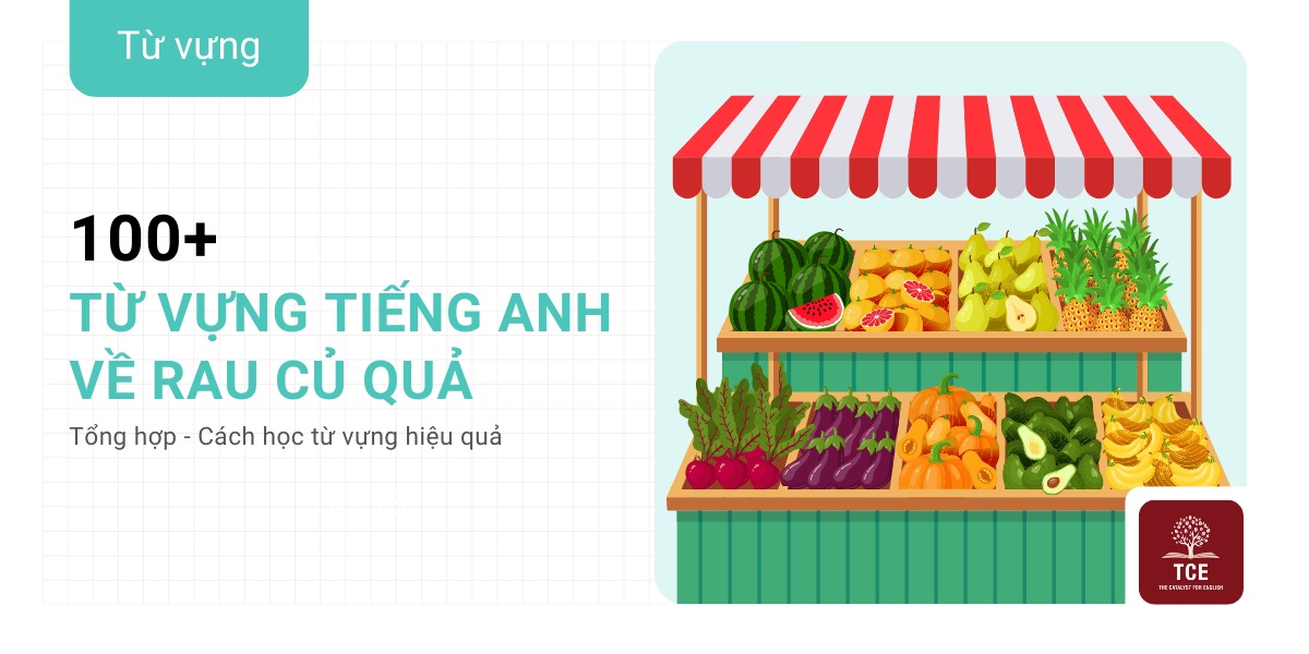 Từ vựng tiếng Anh về rau củ quả