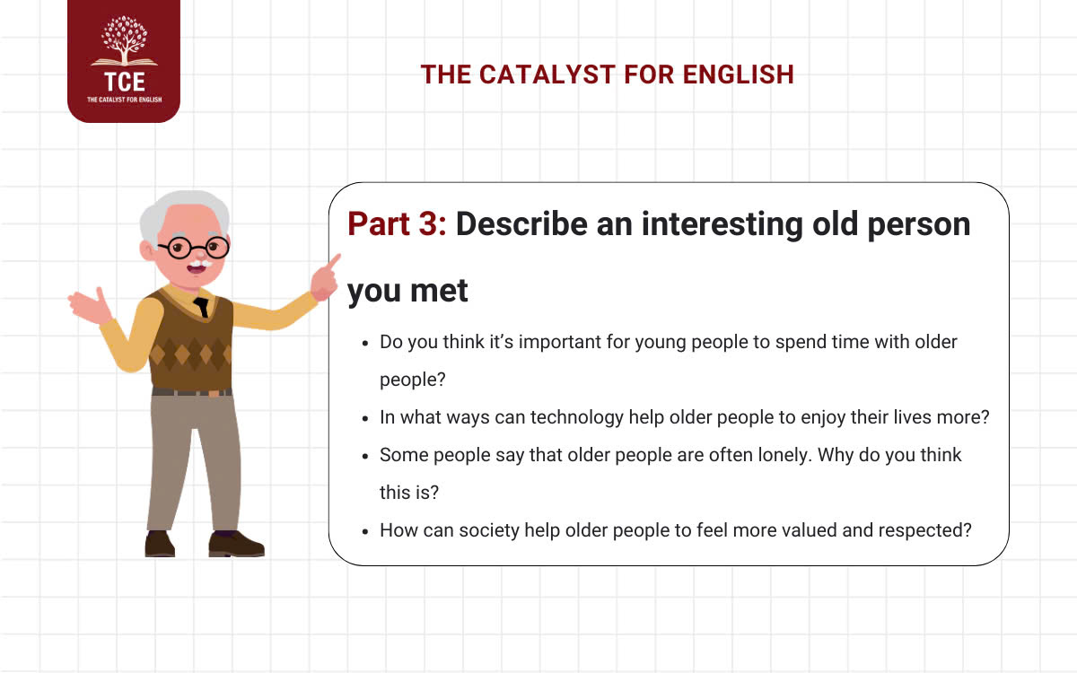 IELTS Speaking Part 3: Describe an interesting old person you met