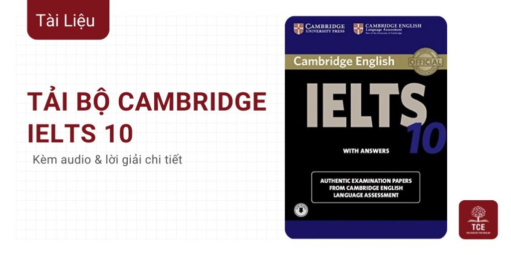 Tải bộ Cambridge IELTS 10 kèm audio & lời giải chi tiết | The Catalyst ...