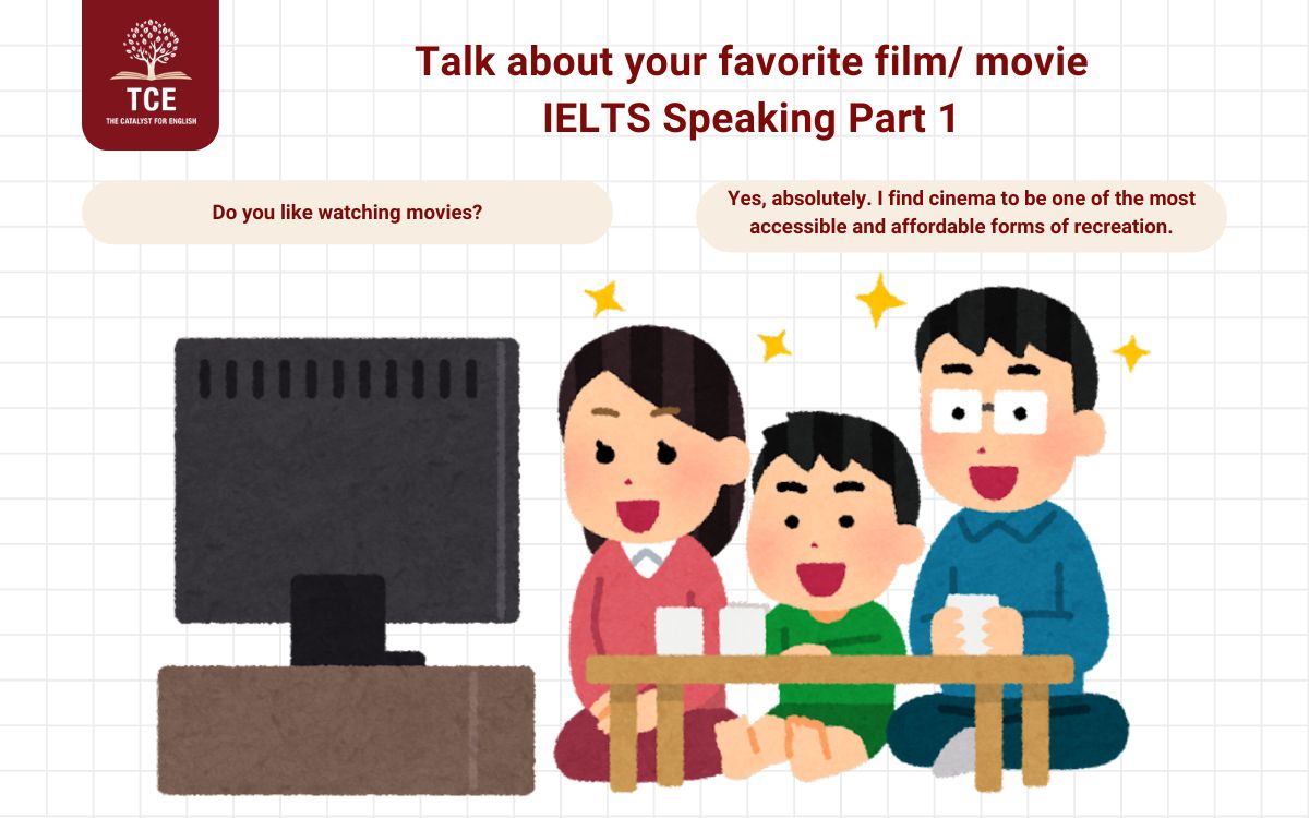 Talk about your favorite film/ movie - IELTS Speaking Part 1