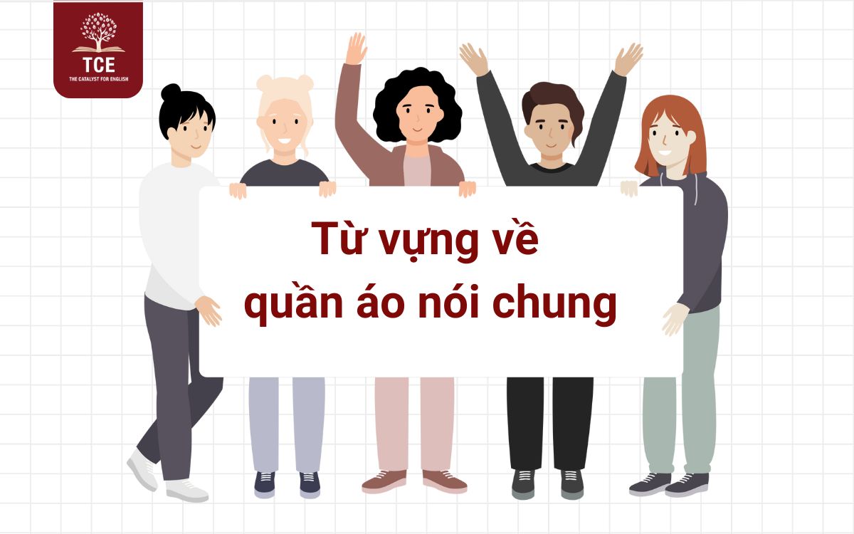 Từ vựng tiếng Anh về quần áo nói chung