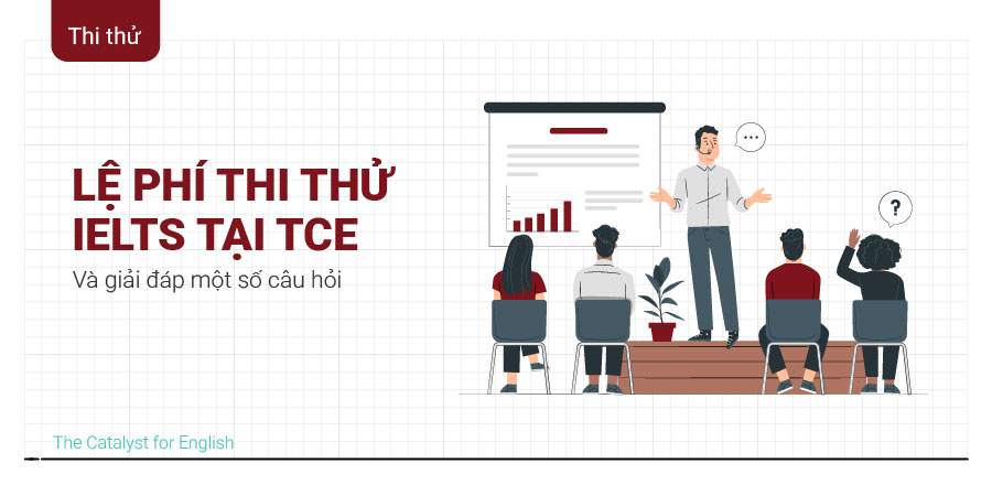 lệ phí thi thử IELTS tại TCE