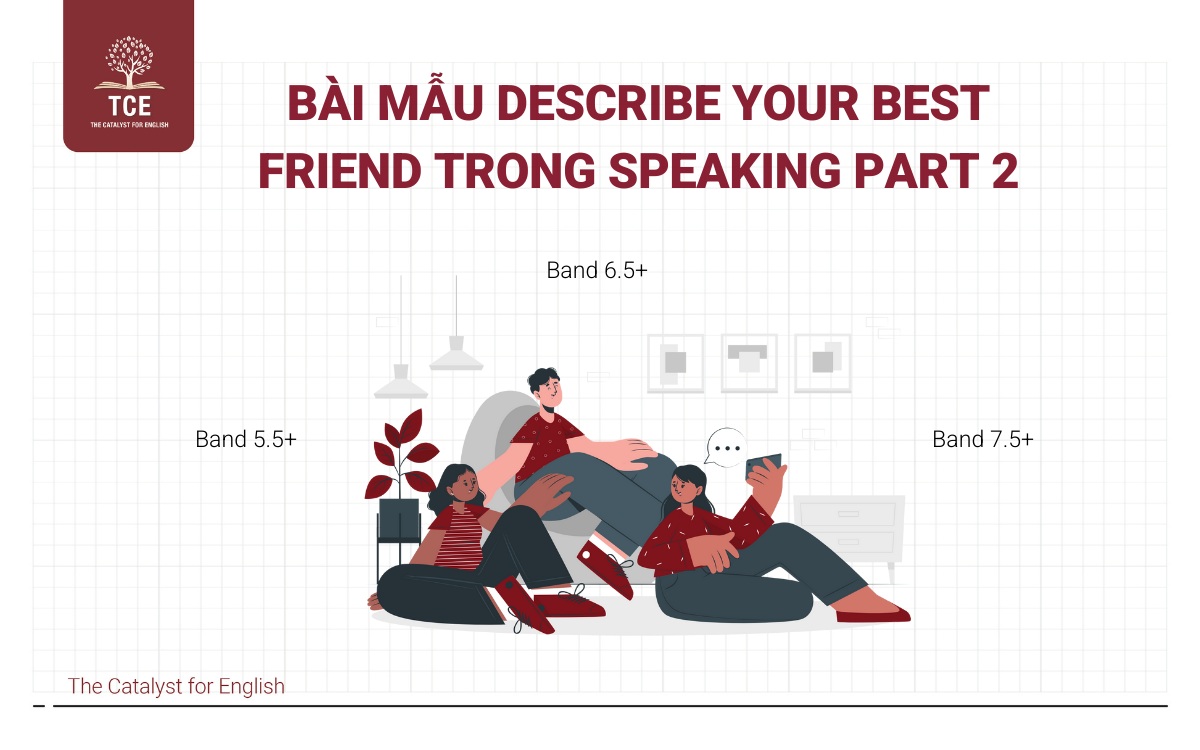 Bài mẫu Describe your best friend trong Speaking Part 2