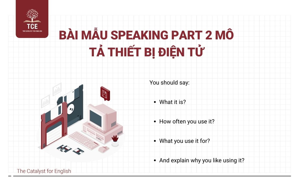 Bài mẫu Speaking Part 2 về mô tả thiết bị điện tử tiếng Anh