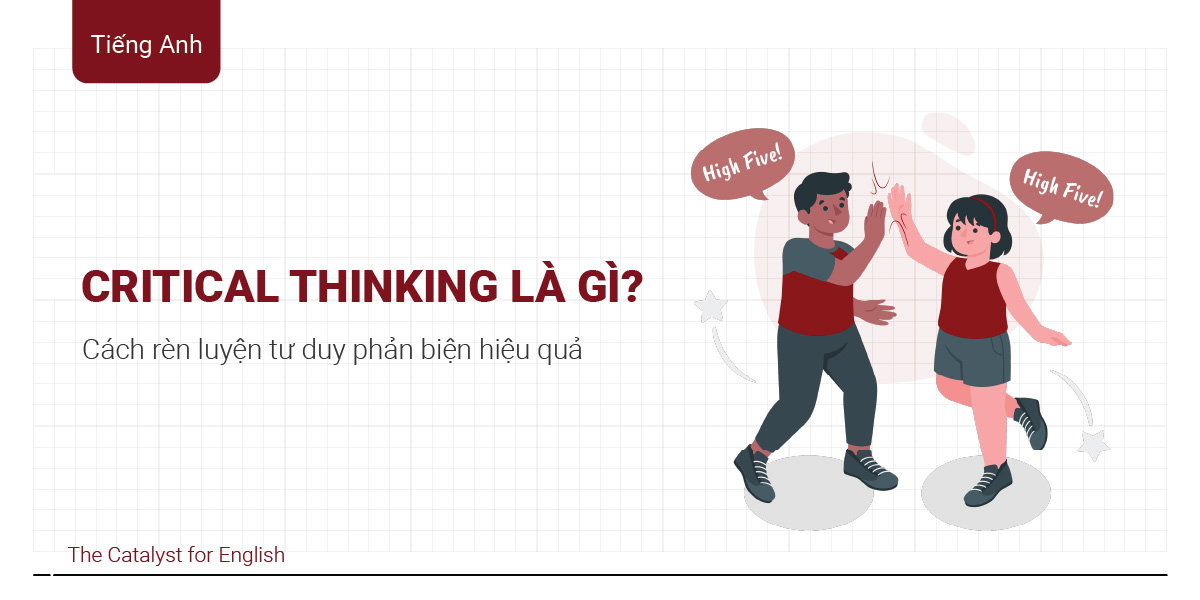 Critical thinking là gì?