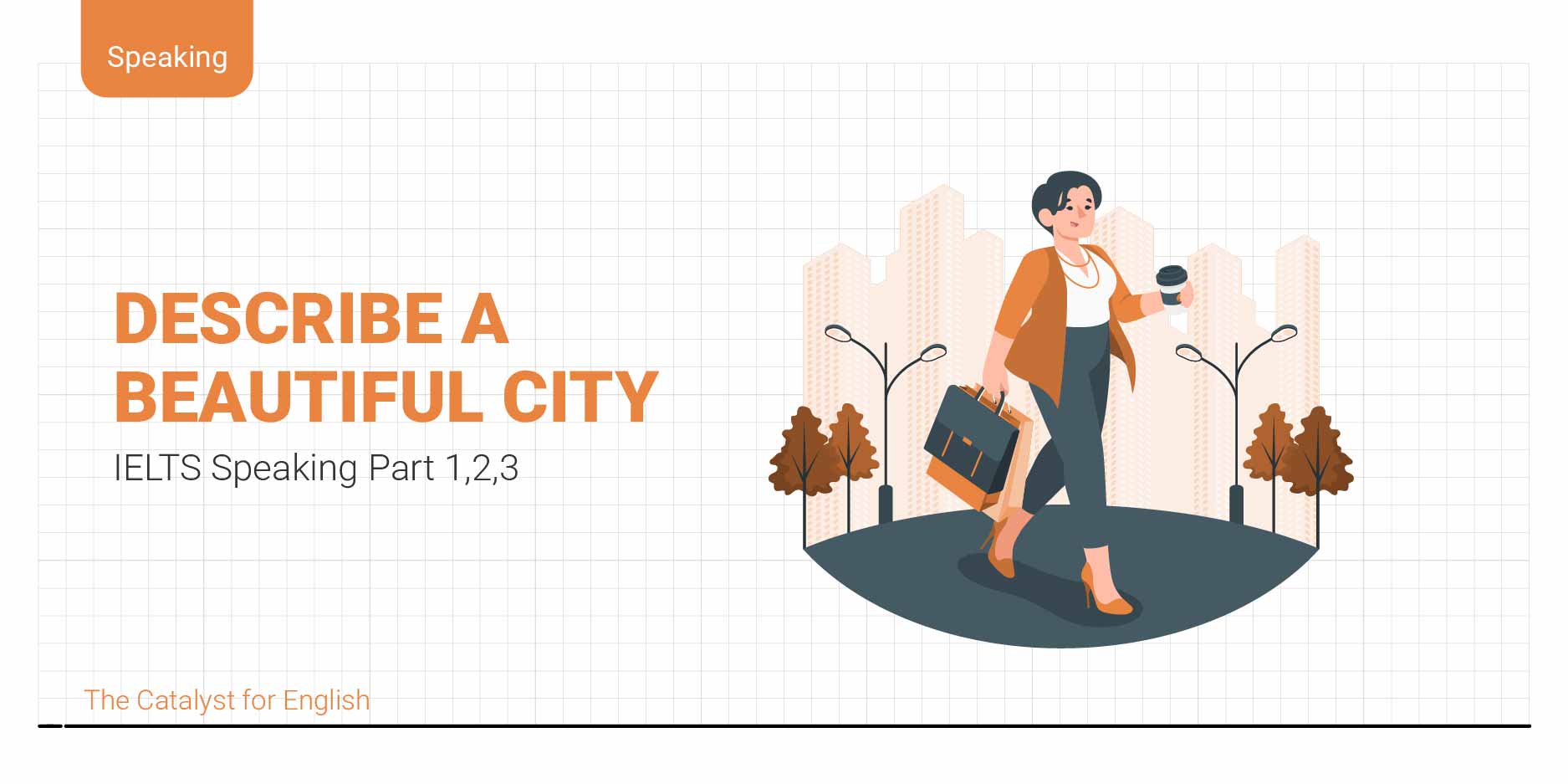 Bài mẫu Describe a beautiful city - IELTS Speaking Part 2 & 3