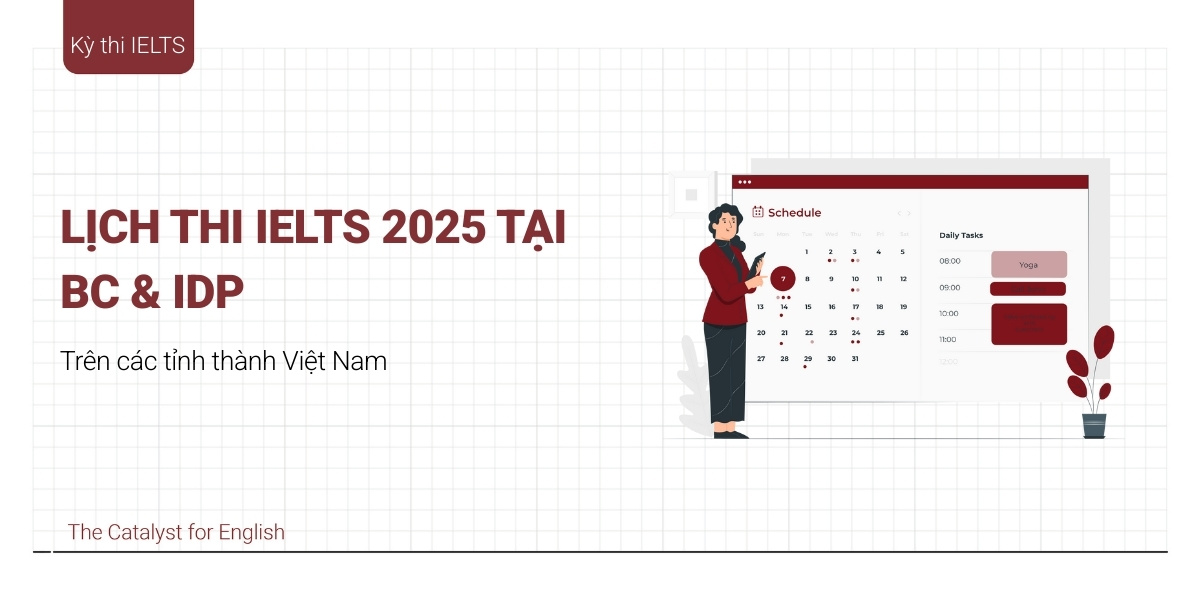Lịch thi IELTS 2025 tại BC & IDP trên cả nước