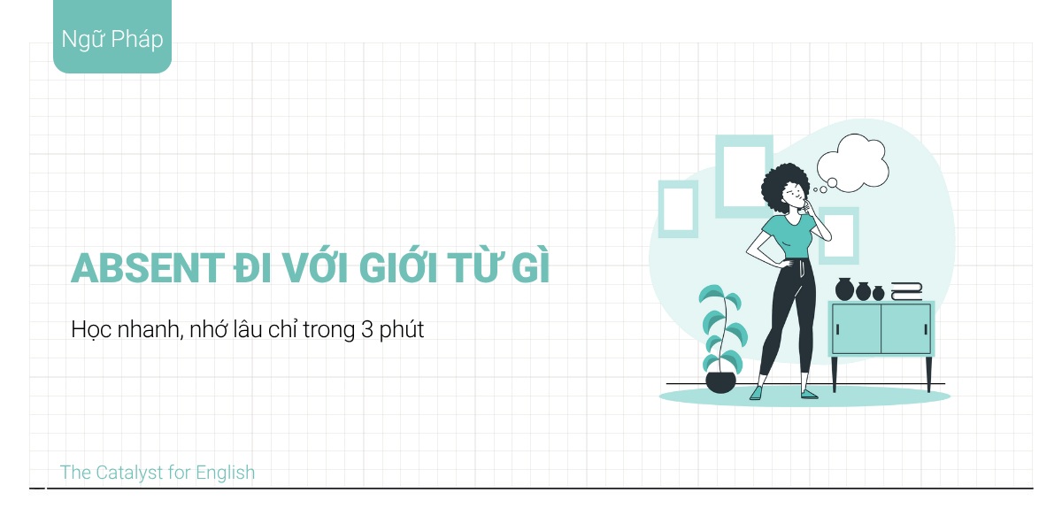 Absent đi với giới từ gì