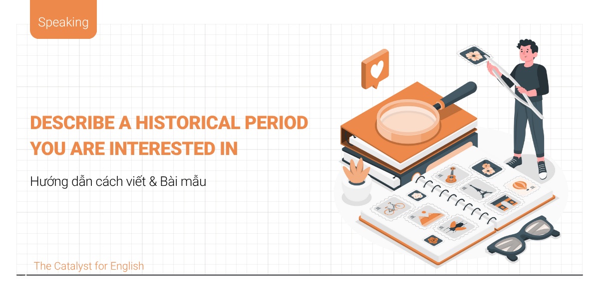 Describe a historical period you are interested in