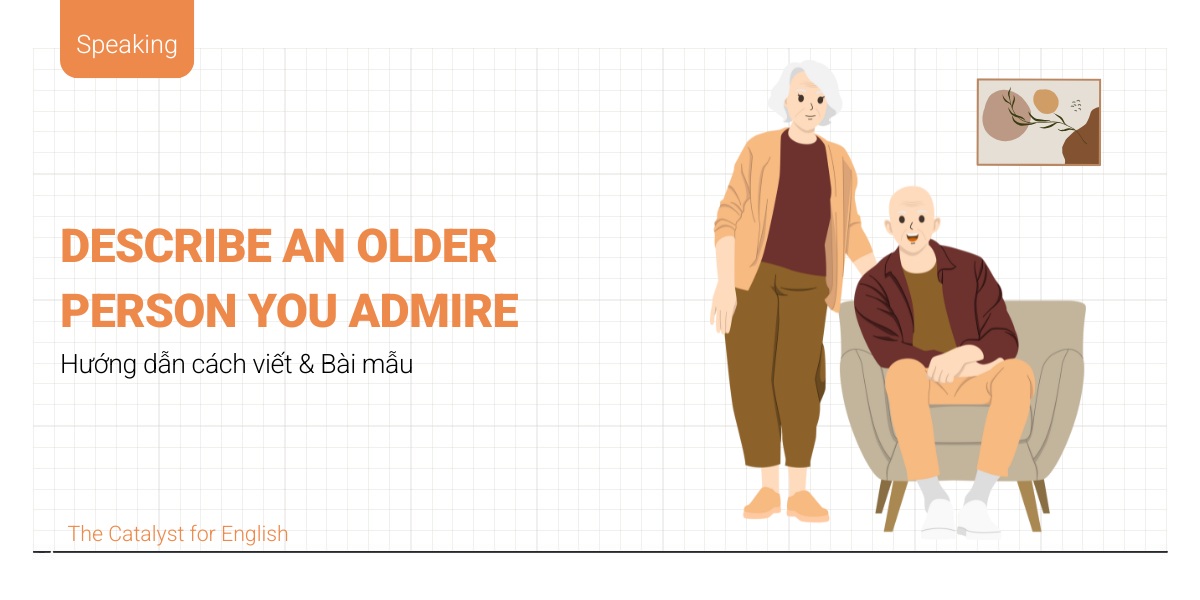 Describe an older person you admire
