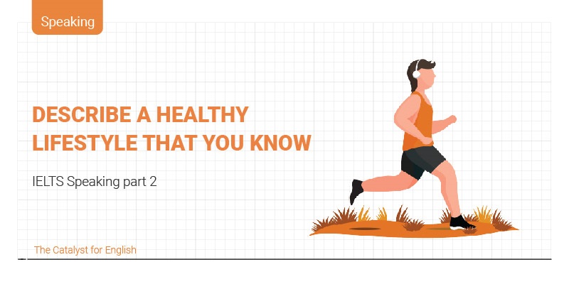 Describe a healthy lifestyle that you know