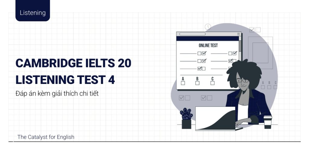 Cambridge IELTS 20 Listening Test 4 – Giải thích đáp án chi tiết | The ...