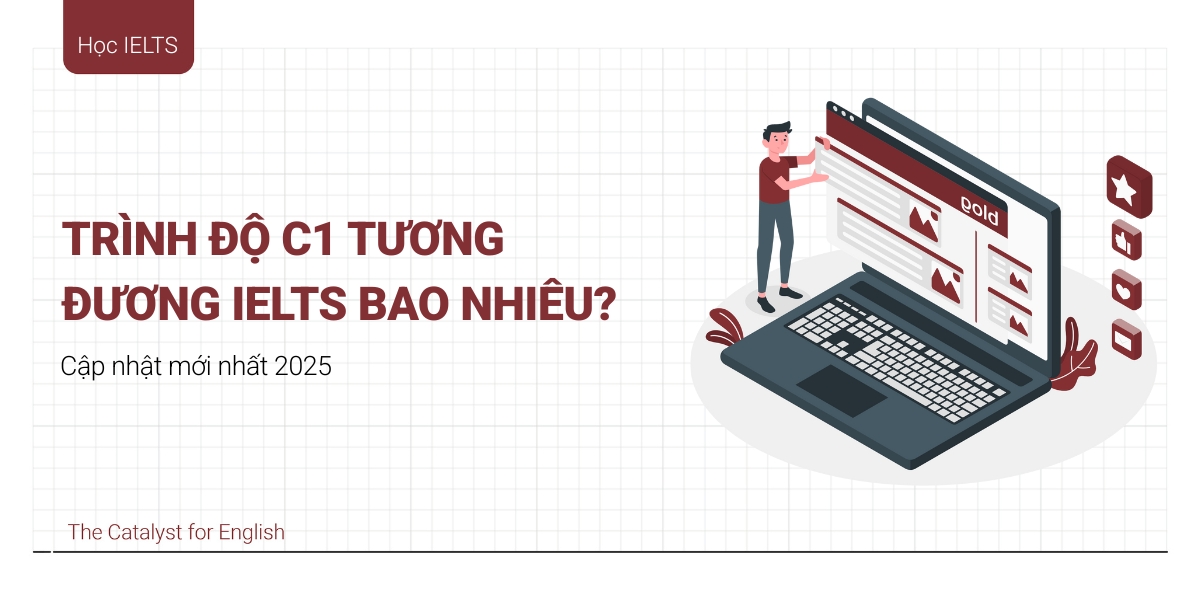 Bằng C1 tiếng Anh tương đương IELTS bao nhiêu?