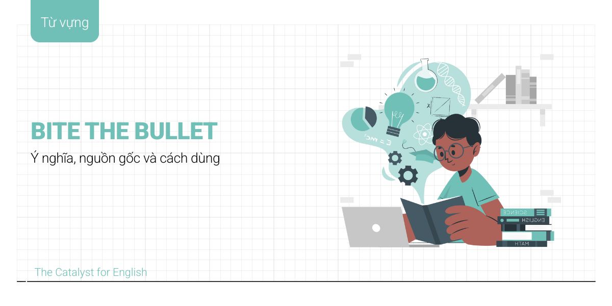 Bite the bullet là gì? Ý nghĩa, nguồn gốc và cách dùng