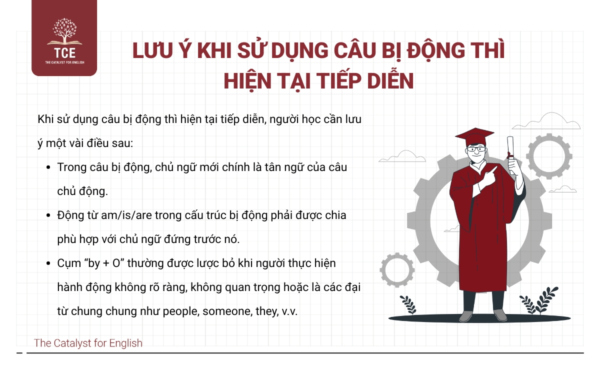 Lưu ý khi sử dụng câu bị động thì hiện tại tiếp diễn