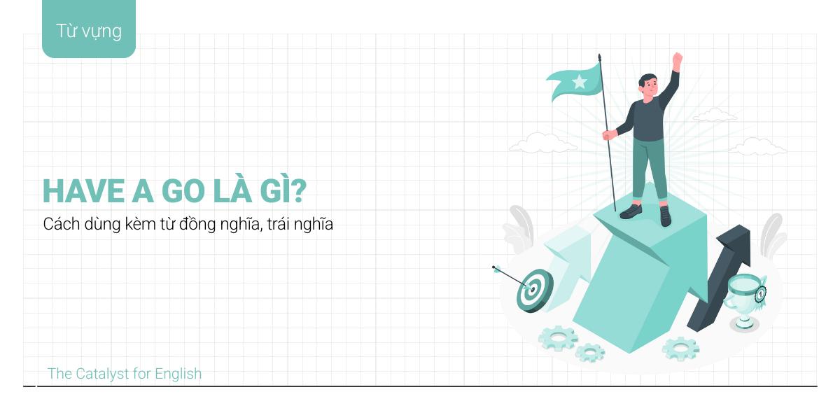 Have a go là gì? Cách áp dụng trong IELTS Speaking