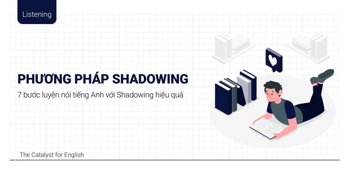 Phương pháp Shadowing là gì? 7 bước áp dụng hiệu quả