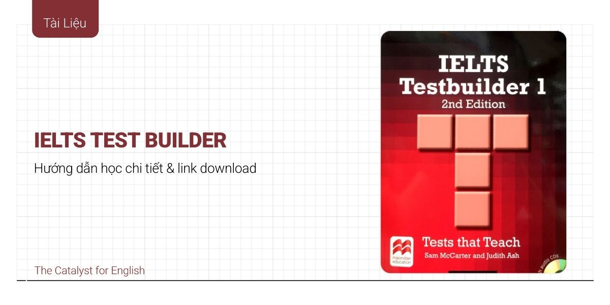 Review bộ sách IELTS Test Builder kèm link tải miễn phí