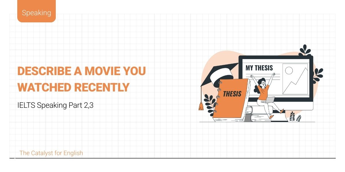 Bài mẫu describe a movie you watched recently part 2+3