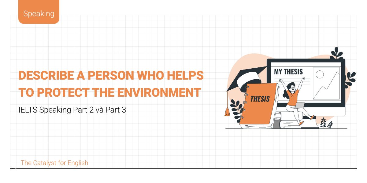 Bài mẫu describe a person who helps to protect the environment