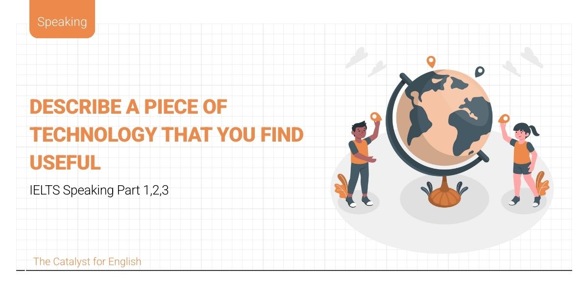 Bài mẫu describe a piece of technology that you find useful