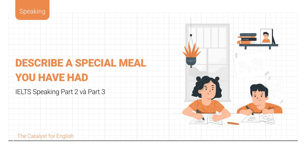 Describe a special meal you have had - Speaking Part 2