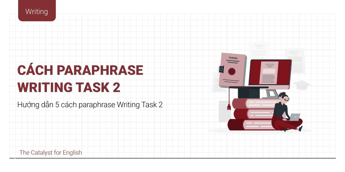 5 cách paraphrase writing task 2 & lỗi sai thường gặp