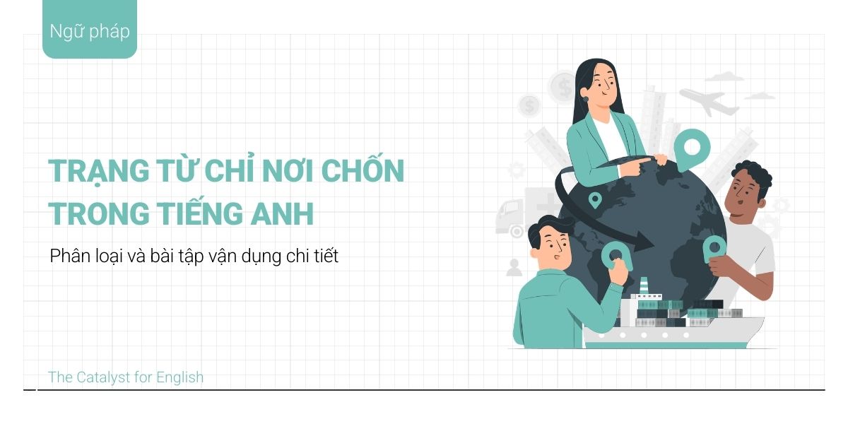 Phân loại trạng từ chỉ nơi chốn trong tiếng Anh chi tiết