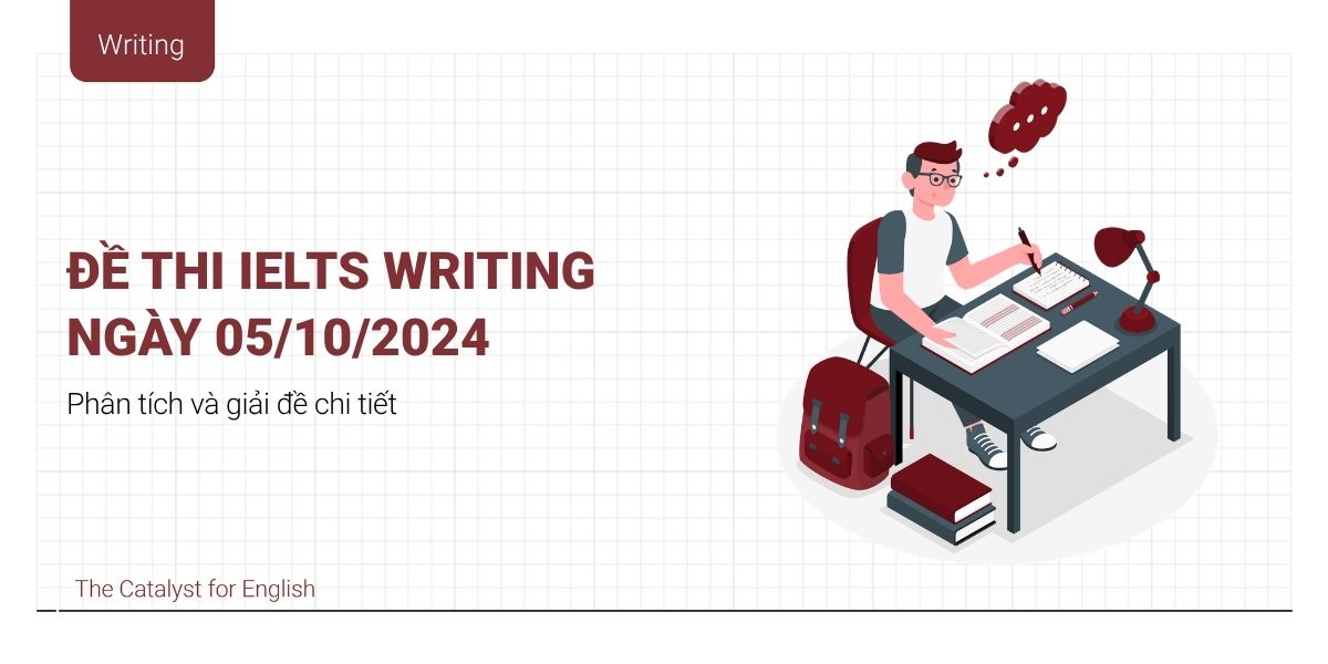 Giải đề thi IELTS Writing ngày 05/10/2024